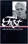 Book cover image of Robert Frost: Collected Poems, Prose, and Plays (Library of America) by Robert Frost