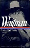 Walt Whitman: Poetry and Prose (Library of America College Edition)