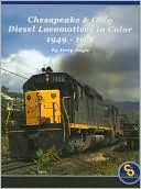 Book cover image of Chesapeake & Ohio Diesel Locomotives 1949-1972 in Color by Jerry Doyle