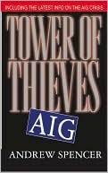 Book cover image of Tower of Thieves: Inside AIG's Culture of Corporate Greed by Andrew Spencer