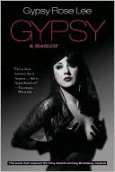 Book cover image of Gypsy: Memoirs of America's Most Celebrated Stripper by Gypsy Rose Lee