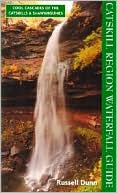 Book cover image of Catskill Region Waterfall Guide: Cool Cascades of the Catskills and Shawangunks by Russell Dunn
