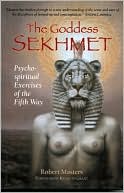 Book cover image of Goddess Sekhmet: Psycho-Spiritual Exercises of the Fifth Way by Robert Masters