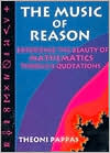 Book cover image of Music of Reason: Experience the Beauty of Mathematics through Quotations by Theoni Pappas