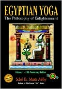 Muata Abhaya Ashby: Egyptian Yoga: The Philosophy of Enlightenment, Vol. 1