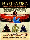 Book cover image of The Egyptian Yoga: Movements of the Gods and Goddesses by Muata Abhaya Ashby