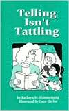 Book cover image of Telling Isn't Tattling by Kathryn M. Hammerseng