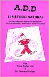 Book cover image of ADD: El Metodo Natural: Una Ayuda Para Ninos Con Trastorno Deficitario de la Atencion E Hipe by Nina Anderson