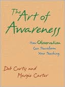 Deb Curtis: The Art of Awareness: How Observation Can Transform Your Teaching