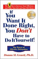 Donna M. Genett: If You Want It Done Right, You Don't Have to Do It Yourself: The Power of Effective Delegation