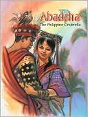 Book cover image of Abadeha: The Philippine Cinderella by Myrna J. De La Paz