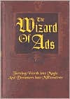 Book cover image of Wizard of Ads: Turning Words into Magic and Dreamers into Millionaires by Roy H. Williams