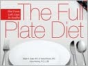 Stuart A. Seale: The Full Plate Diet: Slim Down, Look Great, Be Healthy