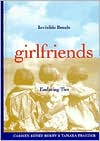 Book cover image of Girlfriends: Invisible Bonds, Enduring Ties by Carmen Renee Berry
