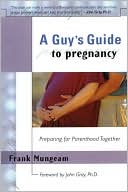 Book cover image of A Guy's Guide To Pregnancy by Frank Mungeam