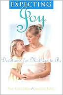Book cover image of Expecting Joy: Devotions for Mothers-to-Be by Mary Lou Graham