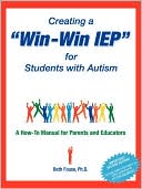 Book cover image of Creating a Win-Win IEP for Students with Autism by Beth Fouse