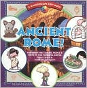 Book cover image of Ancient Rome!: Exploring the Culture, People and Ideas of This Powerful Empire by Avery Hart