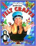 Book cover image of Really Cool Felt Crafts by Peg Blanchette