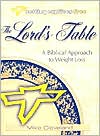 Mike Cleveland: The Lord's Table: A Biblical Approach to Weight Loss