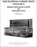 James P. Allen: Middle Kingdom Copies of Pyramid Texts, Vol. 8