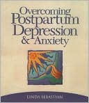 Book cover image of Overcoming Postpartum Depression and Anxiety by Linda Sabastian