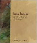Book cover image of Lung Cancer: A Guide to Diagnosis and Treatment by Walter Scott Sir