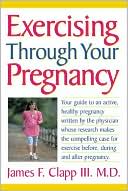 Book cover image of Exercising through Your Pregnancy by James F. Clapp