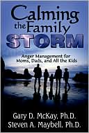 Book cover image of Calming the Family Storm: Anger Management for Moms, Dads, and All the Kids by Gary D. McKay