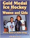 Tricia Dunn: Gold Medal Ice Hockey for Women and Girls