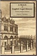 Frederic W. Maitland: A Sketch Of English Legal History