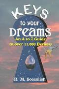 Book cover image of Keys to Your Dreams: 11,001 Dreams Interpreted by R. M. Soccolich