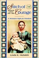 Book cover image of Stitch of Courage: A Womans Fight for Freedom by Linda K. Hubalek