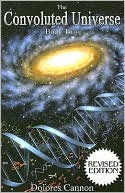 Dolores Cannon: Convoluted Universe Book Two, Vol. 2