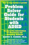 Book cover image of Problem Solver Guide for Students with ADHD: Ready-to-Use Interventions for Elementary and Secondary Students by Harvey C. Parker