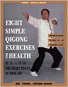 Book cover image of Eight Simple Qigong Exercises for Health by Yang, Jwing-Ming