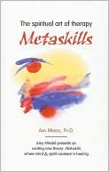 Book cover image of Metaskills: The Spiritual Art of Therapy by Amy Mindell