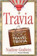 Book cover image of Travia: The Ultimate Book of Travel Trivia by Nadine Godwin
