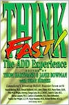 Book cover image of Think Fast!: The ADD Experience by Hartmann & Bowman