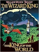 Wallace Wood: WIZARD KING TRILOGY 1: KING OF WORLD
