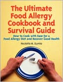 Nicolette M. Dumke: The Ultimate Food Allergy Cookbook And Survival Guide