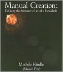 Book cover image of Manual Creation: Defining the Structure of an M/s Household by Machele Kindle