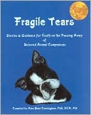 Book cover image of Fragile Tears: Stories and Guidance for Youth on the Passing Away of Beloved Animal Companions by Alan Blain Cunningham