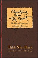 Thich Nhat Hanh: Chanting from the Heart: Buddhist Ceremonies and Daily Practices