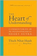 Thich Nhat Hanh: The Heart of Understanding: Commentaries on the Prajnaparamita Heart Sutra