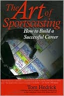 Book cover image of Art of Sportscasting : How to Build a Successful Career by Mike McKenzie