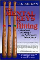 H. A. Dorfman: The Mental Keys to Hitting: A Handbook of Strategies for Performance Enhancement