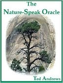 Book cover image of The Nature-Speak Oracle with Cards by Ted Andrews