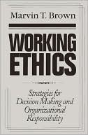Book cover image of Working Ethics by Marvin T. Brown