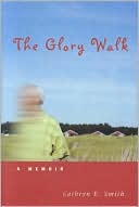Cathryn E. Smith: Glory Walk: A Memoir